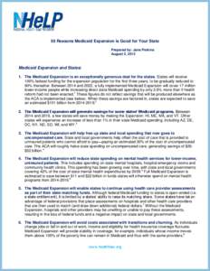 50 Reasons Medicaid Expansion is Good for Your State Prepared by: Jane Perkins August 2, 2012 Medicaid Expansion and States: 1. The Medicaid Expansion is an exceptionally generous deal for the states. States will receive