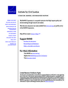 Institute for Civil Justice A R A N D L AW, B US I N E SS, A N D RE GU LAT I O N I N ST I T U T E CHILDREN AND FAMILIES EDUCATION AND THE ARTS