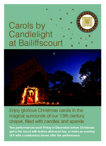 Carols by Candlelight at Bailiffscourt Enjoy glorious Christmas carols in the magical surrounds of our 13th century