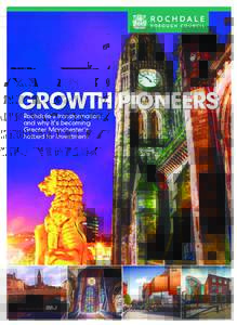 GROWTH PIONEERS Rochdale’s transformation and why it’s becoming Greater Manchester’s hotbed for investment