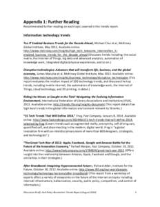 Appendix 1: Further Reading Recommended further reading on each topic covered in the trends report. Information technology trends Ten IT Enabled Business Trends for the Decade Ahead, Michael Chui et al, McKinsey Global I