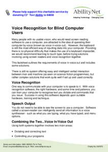 Please help support this charitable service by donating £3* Text Ability to[removed]Adapting Technology § Changing Lives Voice Recognition for Blind Computer Users