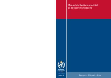 Manuel du Système mondial de télécommunications www.wmo.int  OMM-N° 386