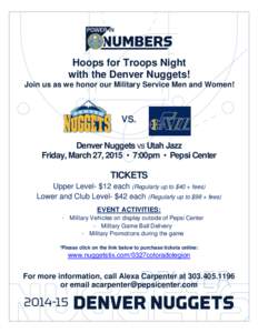 Hoops for Troops Night with the Denver Nuggets! Join us as we honor our Military Service Men and Women! VS. Denver Nuggets vs Utah Jazz