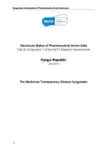 Kyrgyzstan Assessment of Pharmaceutical Data Disclosure  Disclosure Status of Pharmaceutical Sector Data Part of Component 1 of the MeTA Baseline Assessments  Kyrgyz Republic