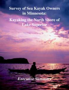Survey of Sea Kayak Owners in Minnesota: Kayaking the North Shore of Lake Superior  Executive Summary