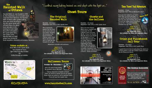 The  Haunted Walk of Ottawa Haunted Walks Inc. was founded in 1995 by Glen Shackleton, one of Canada’s most