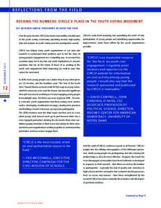 r e f l e c t i on s f ro m t h e f i e l d Rocking the numbers: CIRCLE’s Place in the Youth Voting Movement B y: heather Smith, pre s ident of rock the vote Over the past decade, CIRCLE has been an incredibly valuable