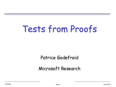 Tests from Proofs Patrice Godefroid Microsoft Research  TAP‟2011