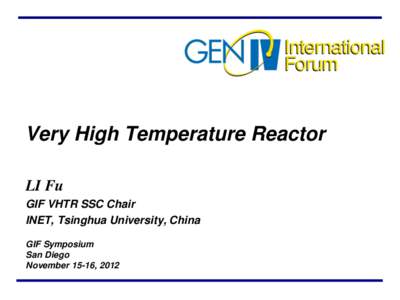 Very High Temperature Reactor LI Fu GIF VHTR SSC Chair INET, Tsinghua University, China GIF Symposium San Diego