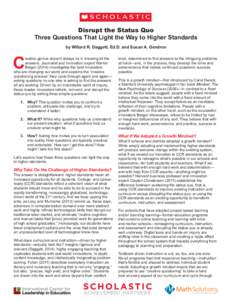 Disrupt the Status Quo Three Questions That Light the Way to Higher Standards by Willard R. Daggett, Ed.D. and Susan A. Gendron C