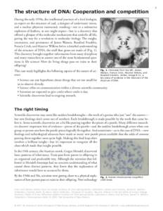 The structure of DNA: Cooperation and competition During the early 1950s, the intellectual journeys of a bird biologist, an expert on the structure of coal, a designer of underwater mines, and a nuclear physicist interse