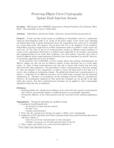 Protecting Elliptic Curve Cryptography Against Fault Injection Attacks Location. SEN group of the COMELEC department at Telecom ParisTech (37 rue Dareau, 75014, Paris). This internship can lead to a PhD thesis. Advisors.