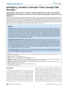 Identifying Canadian Freshwater Fishes through DNA Barcodes Nicolas Hubert1, Robert Hanner2, Erling Holm3, Nicholas E. Mandrak4, Eric Taylor5, Mary Burridge3, Douglas Watkinson6, Pierre Dumont7, Allen Curry8, Paul Bentze