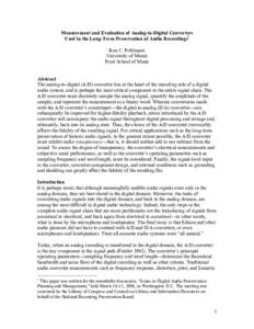 Measurement and Evaluation of Analog-to-Digital Converters Used in the Long-Term Preservation of Audio Recordings1 Ken C. Pohlmann University of Miami Frost School of Music Abstract