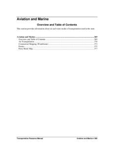 Aviation and Marine Overview and Table of Contents This section provides information about air and water modes of transportation used in the state. Aviation and Marine ....................................................