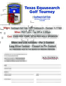 Texas Equusearch Golf Tourney Southwyck Golf Club 2901 Clubhouse Drive, Pearland, Tx[removed]9999