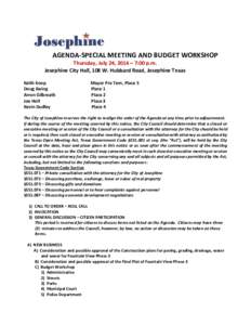 AGENDA-SPECIAL MEETING AND BUDGET WORKSHOP Thursday, July 24, 2014 – 7:00 p.m. Josephine City Hall, 108 W. Hubbard Road, Josephine Texas Keith Koop Doug Ewing Arron Gilbreath