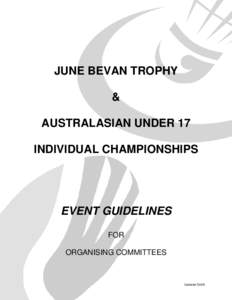JUNE BEVAN TROPHY & AUSTRALASIAN UNDER 17 INDIVIDUAL CHAMPIONSHIPS  EVENT GUIDELINES
