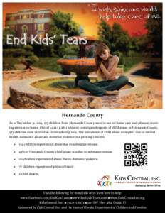 End Kids’ Tears  Hernando County As of December 31, 2014, 177 children from Hernando County were in out-of-home care and 98 were receiving services in-home. Out of 1,922 (3,281 children) investigated reports of child a