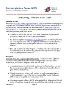 National Maritime Center (NMC) Providing Credentials to Mariners 12 Hour Day / Time-and-a-Half Credit Definition of “Day” According to 46 Code of Federal Regulations (CFR[removed]b), “Day” means “for the purpos