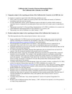 California Safe Cosmetics Program Informational Sheet The California Safe Cosmetics Act of[removed]Companies subject to the reporting provisions of the California Safe Cosmetics Act of[removed]the Act) A company is require