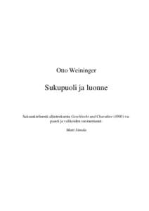 Otto Weininger  Sukupuoli ja luonne Saksankielisestä alkuteoksesta Geschlecht und Charakter[removed]vapaasti ja valikoiden suomentanut: Matti Simola