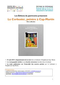 Les Éditions du patrimoine présentent  Le Corbusier, peintre à Cap-Martin Hors collection  > 27 août 2015, cinquantenaire de la mort de Le Corbusier à Roquebrune-Cap- Martin