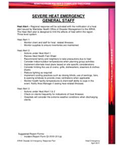 REMOVE FROM FOLDER & COMPLETE THIS FORM  SEVERE HEAT EMERGENCY GENERAL STAFF Heat Alert – Regional response will be activated with the notification of a heat alert issued by Manitoba Health Office of Disaster Managemen