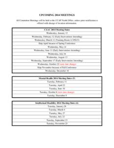 UPCOMING 2014 MEETINGS All Committee Meetings will be held at the CCAP North Office, unless prior notification is offered with change of location information. CAAC 2014 Meeting Dates Wednesday, January 15 Wednesday, Febr