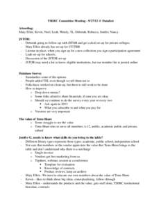 TSERC Committee Meeting[removed] @ Datafest Attending: Mary Ellen, Kevin, Noel, Leah, Wendy, TL, Deborah, Rebecca, Jenifer, Nancy JSTOR: - Deborah going to follow-up with JSTOR and get a deal set-up for private colleges