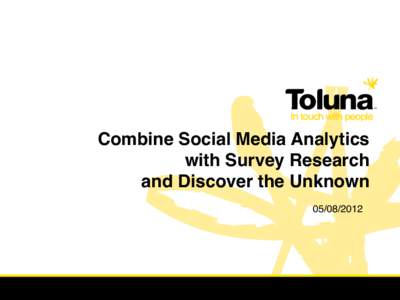 Combine Social Media Analytics   with Survey Research   and Discover the Unknown!! !  !