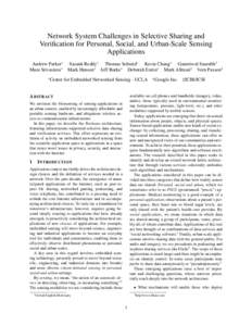 Network System Challenges in Selective Sharing and Verification for Personal, Social, and Urban-Scale Sensing Applications Andrew Parker∗ Sasank Reddy∗ Thomas Schmid∗ Kevin Chang∗ Ganeriwal Saurabh† Mani Srivas