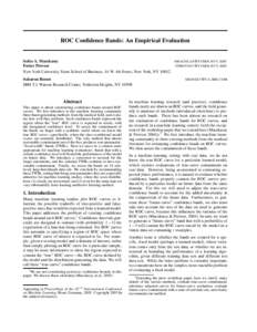 ROC Confidence Bands: An Empirical Evaluation  Sofus A. Macskassy Foster Provost New York University, Stern School of Business, 44 W. 4th Street, New York, NY[removed]Saharon Rosset