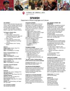 SPANISH Department of World Languages and Cultures WHY SPANISH? Spanish is a major international language spoken not only in Spain, the Caribbean Islands and most countries of Central and South America. It is also