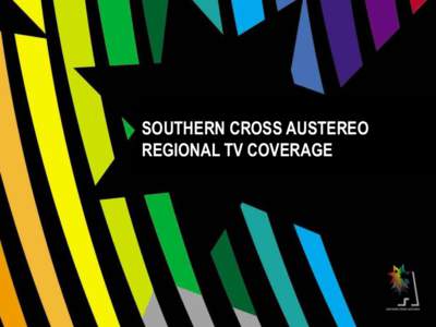 SOUTHERN CROSS AUSTEREO REGIONAL TV COVERAGE Southern Cross Austereo Regional TV Coverage Map 30 Sub Regional Markets