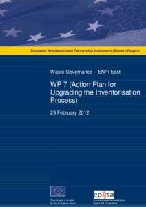 European Neighbourhood Partnership Instrument (Eastern Region)  Waste Governance – ENPI East WP 7 (Action Plan for Upgrading the Inventorisation