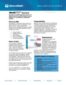 deskPDF® Standard Docudesk’s deskPDF Standard version 2.5 delivers easy to use PDF creation to every desktop in a cost effective, deployable solution.