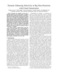 Pyramid: Enhancing Selectivity in Big Data Protection with Count Featurization Mathias Lecuyer∗1 , Riley Spahn∗1 , Roxana Geambasu1 , Tzu-Kuo Huang†2 , and Siddhartha Sen3 1 Columbia University, 2 Uber Advanced Tec