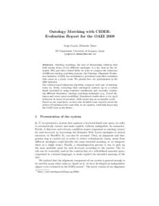 Ontology Matching with CIDER: Evaluation Report for the OAEI 2008 Jorge Gracia, Eduardo Mena IIS Department, University of Zaragoza, Spain {jogracia,emena}@unizar.es