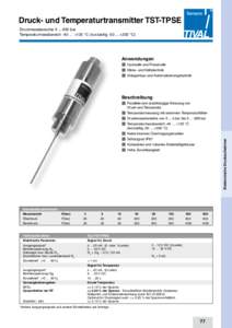 Druck- und Temperaturtransmitter TST-TPSE Druckmessbereichebar Temperaturmessbereich -40 … +125 °C (kurzzeitig -50 ... +200 °C) Anwendungen n	 Hydraulik und Pneumatik