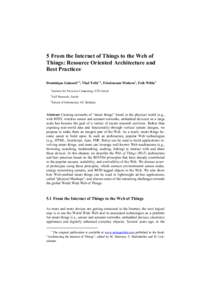 5 From the Internet of Things to the Web of Things: Resource Oriented Architecture and Best Practices 1  Dominique Guinard1,2, Vlad Trifa1,2, Friedemann Mattern1, Erik Wilde3