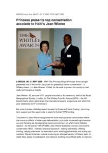 NEWS from the WHITLEY FUND FOR NATURE  Princess presents top conservation accolade to Haiti’s Jean Wiener  LONDON, UK: 21 MAYHRH The Princess Royal (Princess Anne) tonight