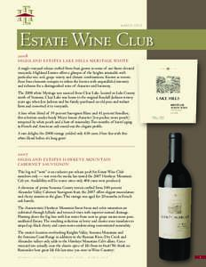 MAR C H[removed]Estate Wine Club 2008 H i g h l a n d Estat es Lake Hill s Meri tage Whi te A single-vineyard release crafted from fruit grown in some of our finest elevated