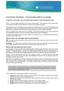 Food Safety Standards – Food handling skills & knowledge Chapter 3 (Australia only) Australia New Zealand Food Standards Code NOTE: The Food Safety Standards do not apply in New Zealand. The provisions of the food stan
