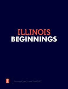 ILLINOIS  BEGINNINGS A resource guide for your first year at Illinois, 