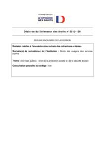 Décision du Défenseur des droits n° [removed]RESUME ANONYMISE DE LA DECISION Décision relative à l’annulation des rachats des cotisations arriérées Domaine(s) de compétence de l’Institution : Droits des usag