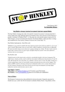 22nd January 2015 For Immediate Release Stop Hinkley welcomes Austrian Government’s legal move against Hinkley The Stop Hinkley Campaign has today welcomed the Austrian Government’s announcement that it will go-ahead