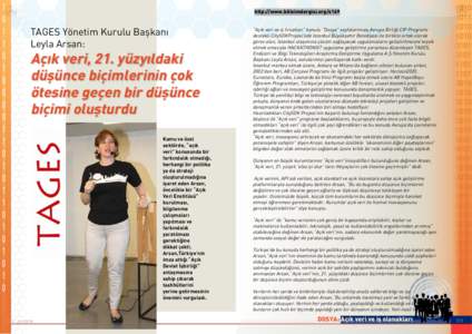 http://www.bilisimdergisi.org/s169  TAGES Yönetim Kurulu Başkanı Leyla Arsan:  Açık veri, 21. yüzyıldaki