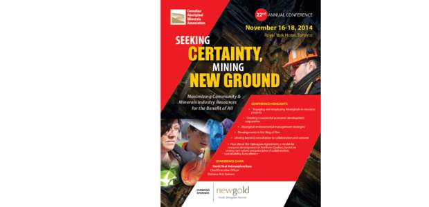 November 16-18, 2014 • Toronto  SEEKING CERTAINTY, MINING NEW GROUND Maximizing Community & Minerals Industry Resources